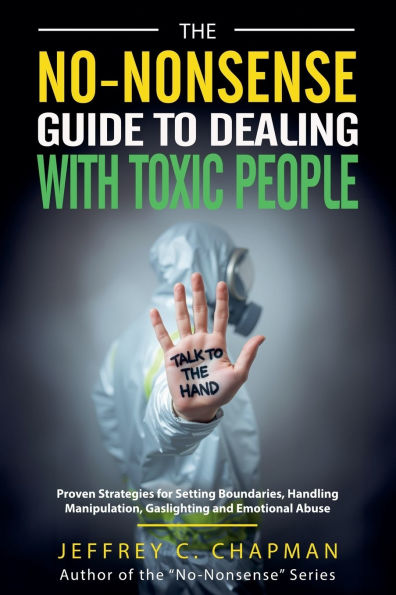 The No-Nonsense Guide to Dealing with Toxic People