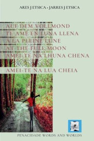 Title: Amei-te na lua cheia [PT DE ES FR EN MWL], Author: Ares J Etsica