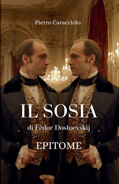 IL SOSIA di Fï¿½dor Dostoevskij: Epitome