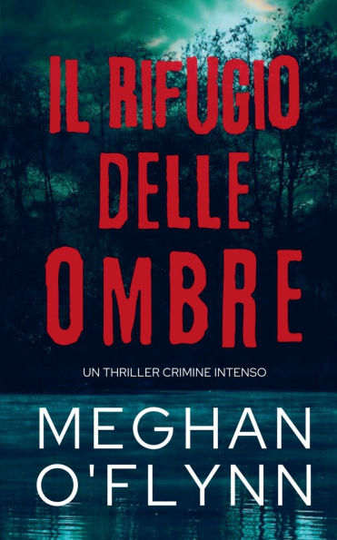 Il Rifugio delle Ombre: Un Thriller Crimine Intenso
