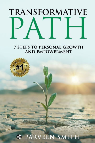 Transformative Path: 7 Steps To Personal Growth And Empowerment