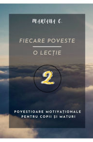 Title: Fiecare poveste - o lectie, Author: Mariana C