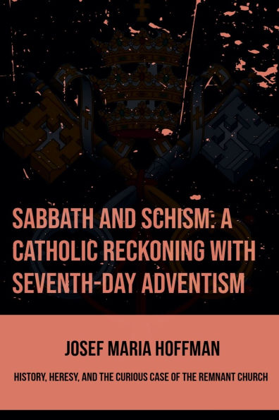 Sabbath And Schism: A Catholic Reckoning With Seventh-day Adventism