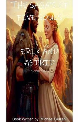 The Saga's Of Five Souls Erik and Astrid