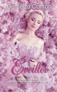 Title: ï¿½veiller: Un Conte de Fï¿½es Romantique Racontant La Belle au Bois Dormant, Author: Demelza Carlton
