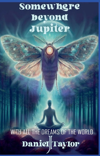 Somewhere Beyond Jupiter - With All the Dreams of World