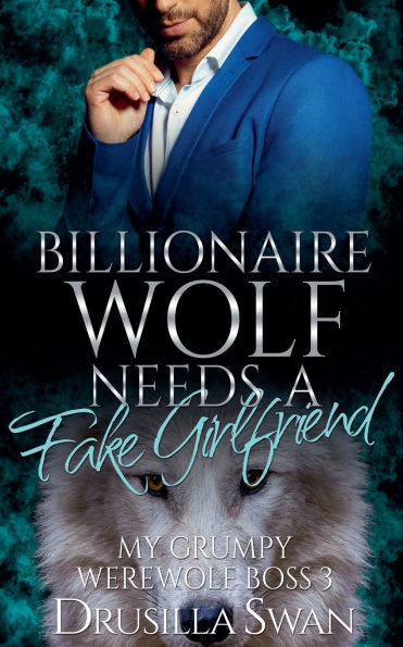 Billionaire Wolf Needs a Fake Girlfriend