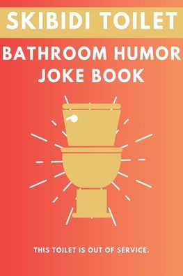 Skibidi Toilet: Bathroom Humor Joke Book