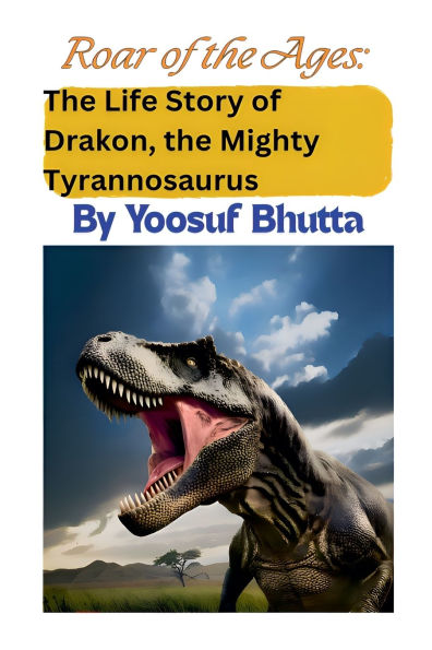 Roar of the Ages: Life Story Drakon, Mighty Tyrannosaurus