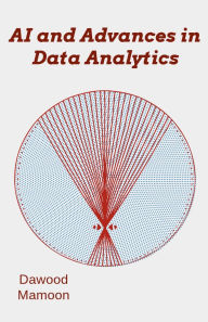 Title: AI and Advances in Data Analytics, Author: Dawood Mamoon