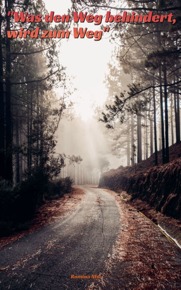 "Was den Weg behindert, wird zum Weg"
