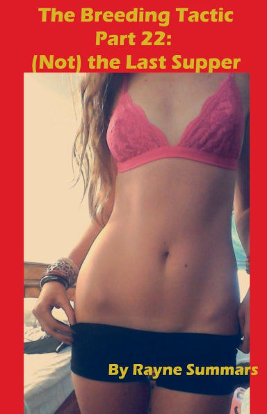 The Breeding Tactic: Part 22 - (Not) Last Supper