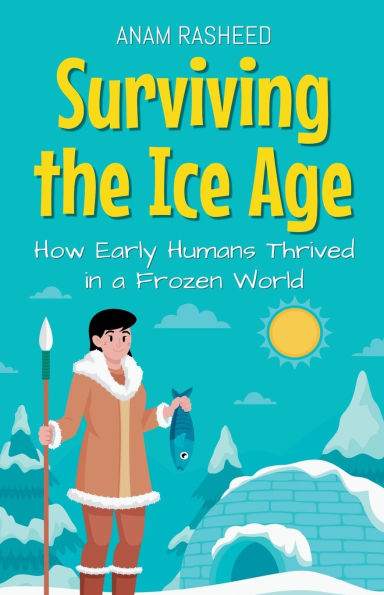 Surviving the Ice Age: How Early Humans Thrived a Frozen World