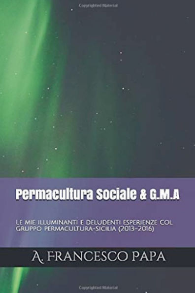 Permacultura Sociale & Gruppi di Mutuo-Aiuto - Le mie illuminanti e deludenti esperienze col gruppo permacultura-sicilia (2013-2016)