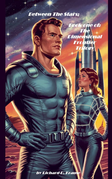 Between The Stars; Book one of: Dimensional Frontier Trilogy