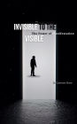 Invisible to the Visible: The Power of Manifestation