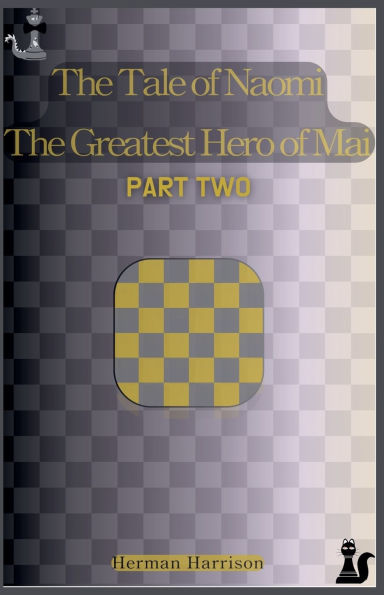 The Tale of Naomi The Greatest Hero of Mai: Part Two