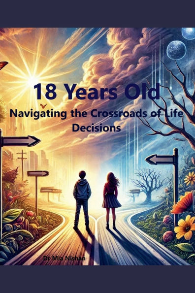 18 Years Old: Navigating the Crossroads of Life Decisions