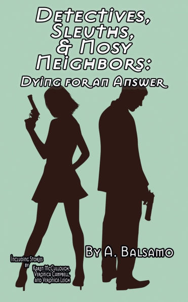 Detectives, Sleuths, & Nosy Neighbors: Dying for an Answer