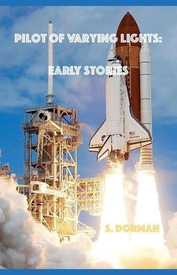Pilot of Varying Lights: Early Stories