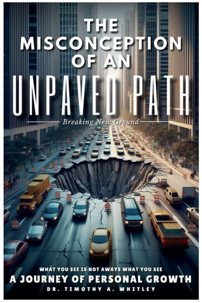 The Misconception of an Unpaved Path Breaking New Ground: A Journey of Personal Growth