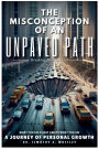 The Misconception of an Unpaved Path Breaking New Ground: A Journey of Personal Growth