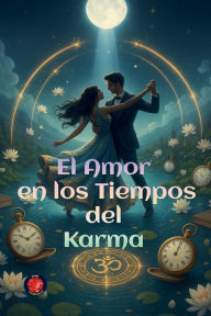 Title: El Amor en los Tiempos del Karma, Author: Alina Rubi