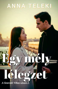 Title: Egy mÃ¯Â¿Â½ly lÃ¯Â¿Â½legzet, Author: Anna Teleki
