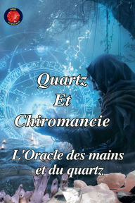 Title: Quartz Et Chiromancie, Author: Alina Rubi