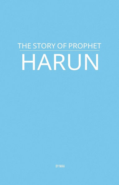 The Story of Prophet Harun