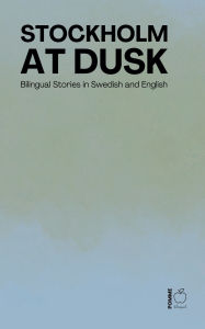 Title: Stockholm at Dusk: Bilingual Stories in Swedish and English, Author: Pomme Bilingual
