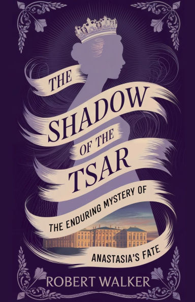 The Shadow of the Tsar: The Enduring Mystery of Anastasia's Fate
