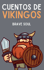Title: Cuentos de Vikingos, Author: Brave Soul
