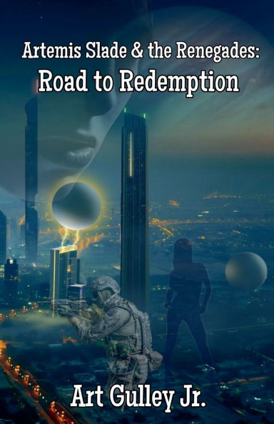 Artemis Slade & The Renegades: Road to Redemption