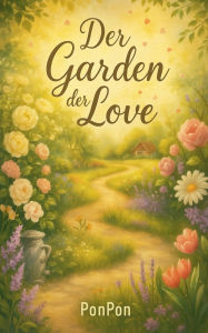 Title: Der Garten der Love, Author: Ponpon