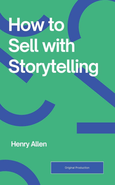How to Sell with Storytelling
