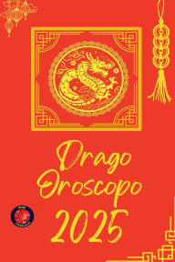 Title: Drago Oroscopo 2025, Author: Alina Rubi