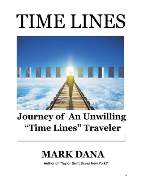 Time Lines: Journey of An Unwilling "Time Lines" Traveler