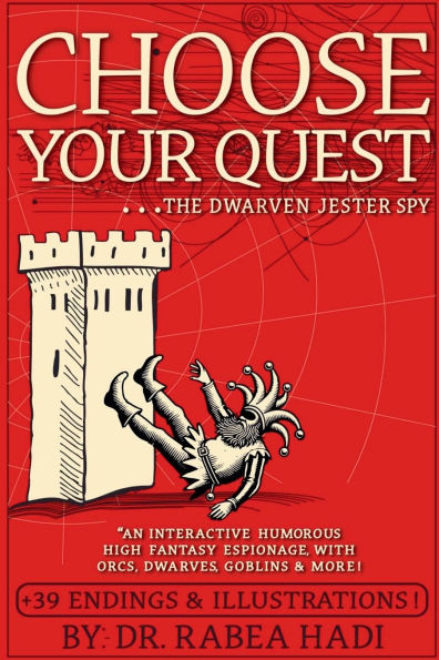 Choose Your Quest: The Dwarven Jester Spy: An Interactive Humorous High Fantasy Espionage With Orcs, Dwarves, Goblins & More