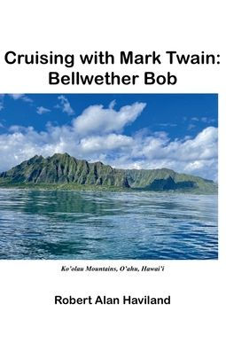 Cruising with Mark Twain: Bellwether Bob