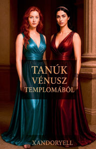 Title: Tanï¿½k Vï¿½nusz Templomï¿½bï¿½l, Author: Xandoryell