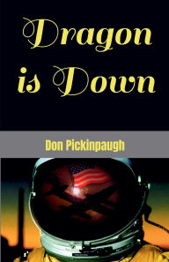 Title: Dragon is Down, Author: Donald Pickinpaugh