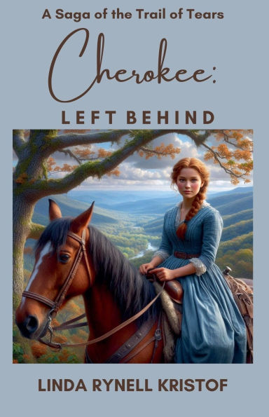 Cherokee: Left Behind A Saga of the Trail Tears