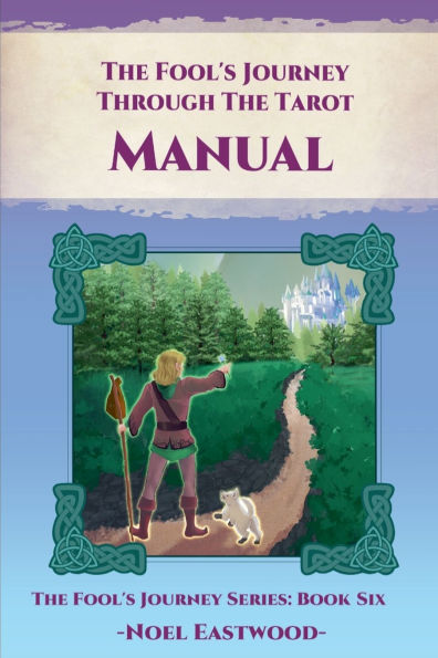 The Fool's Journey Through Tarot Manual