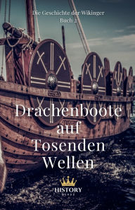 Title: Drachenboote auf Tosenden Wellen, Author: History Nerds