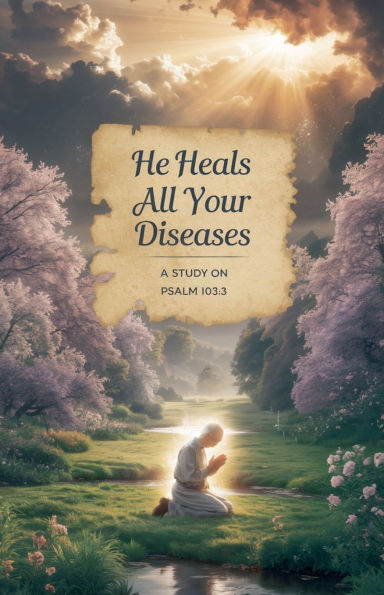 He Heals All Your Diseases