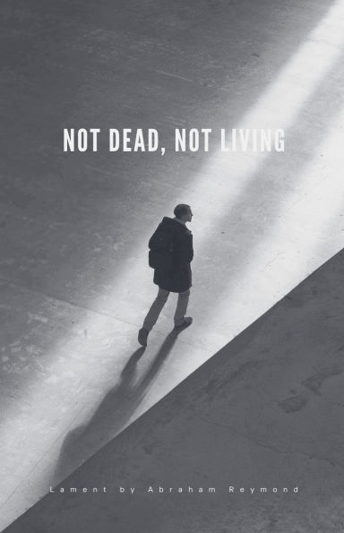Not Dead, Living