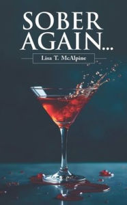 Title: Sober Again, Author: Lisa T McAlpine