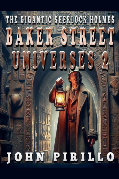 The Gigantic Sherlock Holmes Baker Street Universes 2