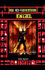 Title: Der sex-vernichtende engel, Author: John Danen